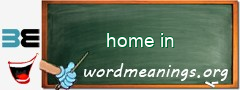 WordMeaning blackboard for home in
